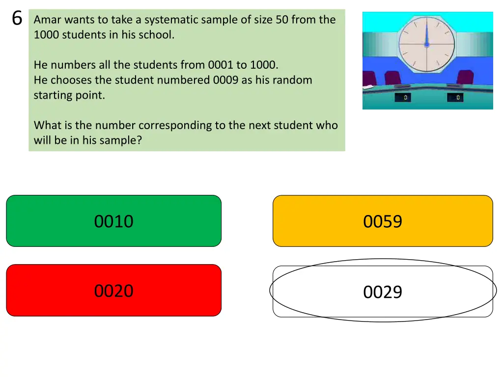 6 amar wants to take a systematic sample of size