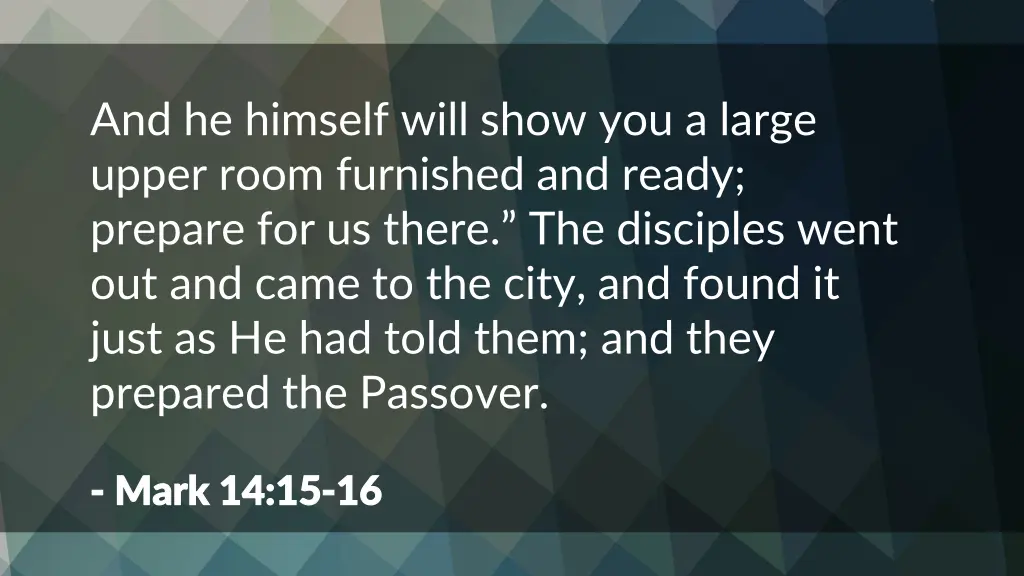 and he himself will show you a large upper room