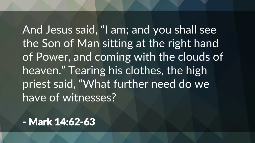 and jesus said i am and you shall