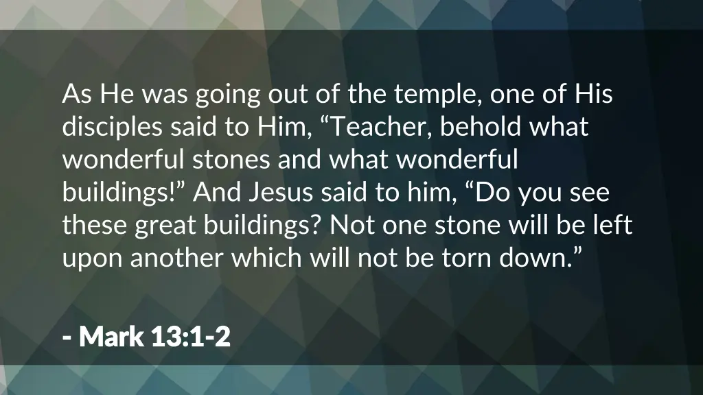 as he was going out of the temple