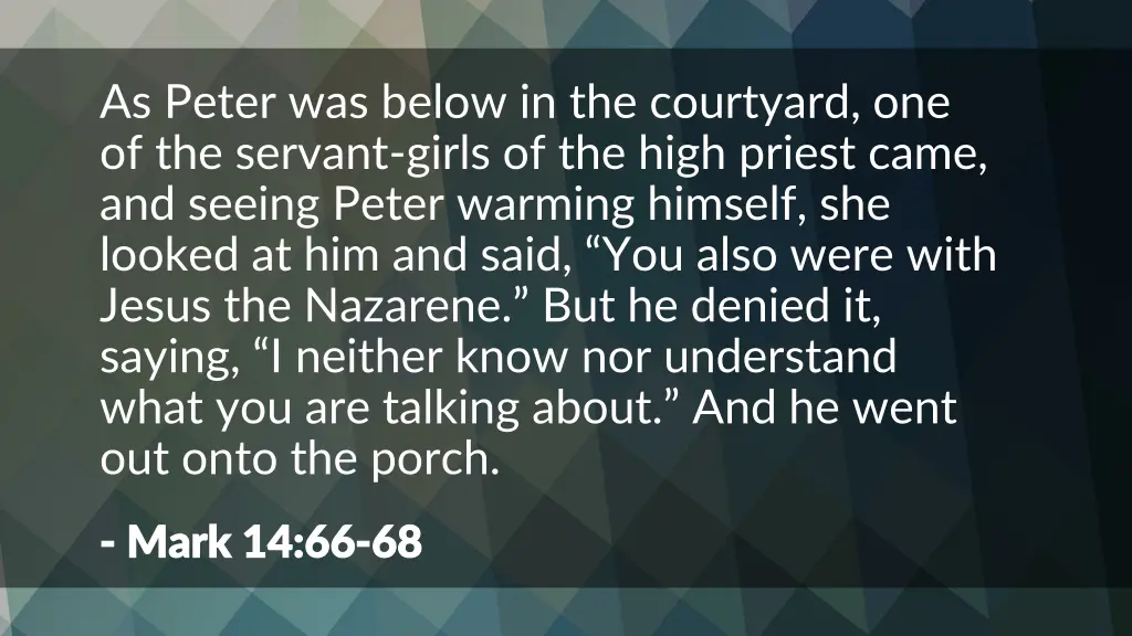 as peter was below in the courtyard