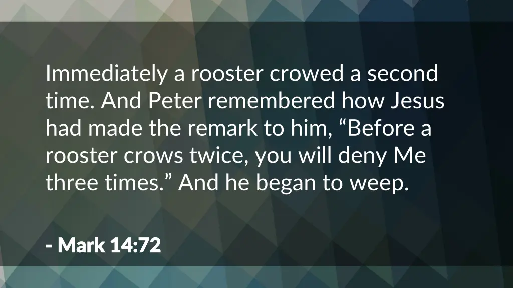 immediately a rooster crowed a second time