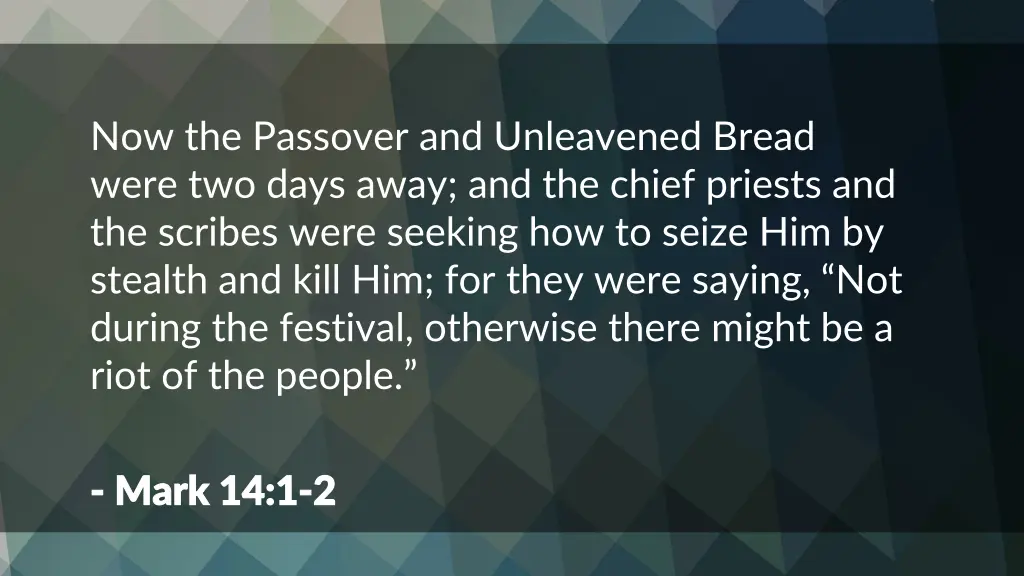 now the passover and unleavened bread were