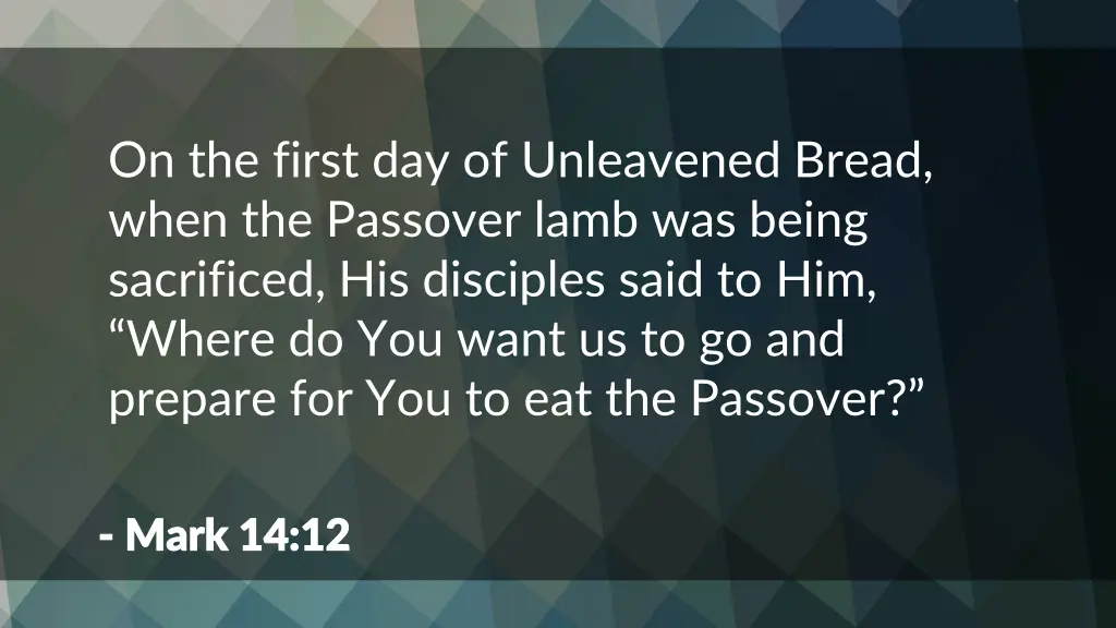 on the first day of unleavened bread when