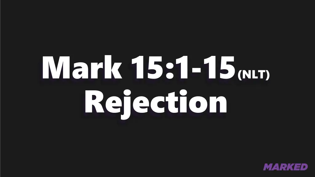 mark 15 1 15 nlt rejection