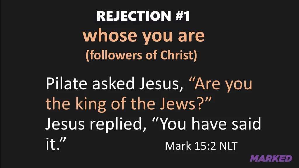 rejection 1 whose you are followers of christ