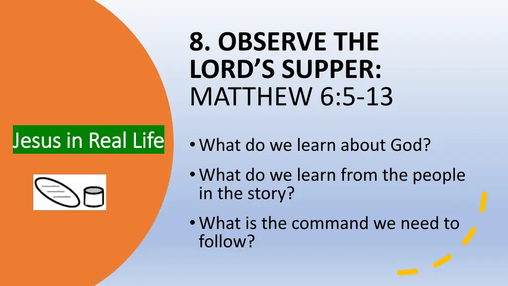 8 observe the lord s supper matthew 6 5 13