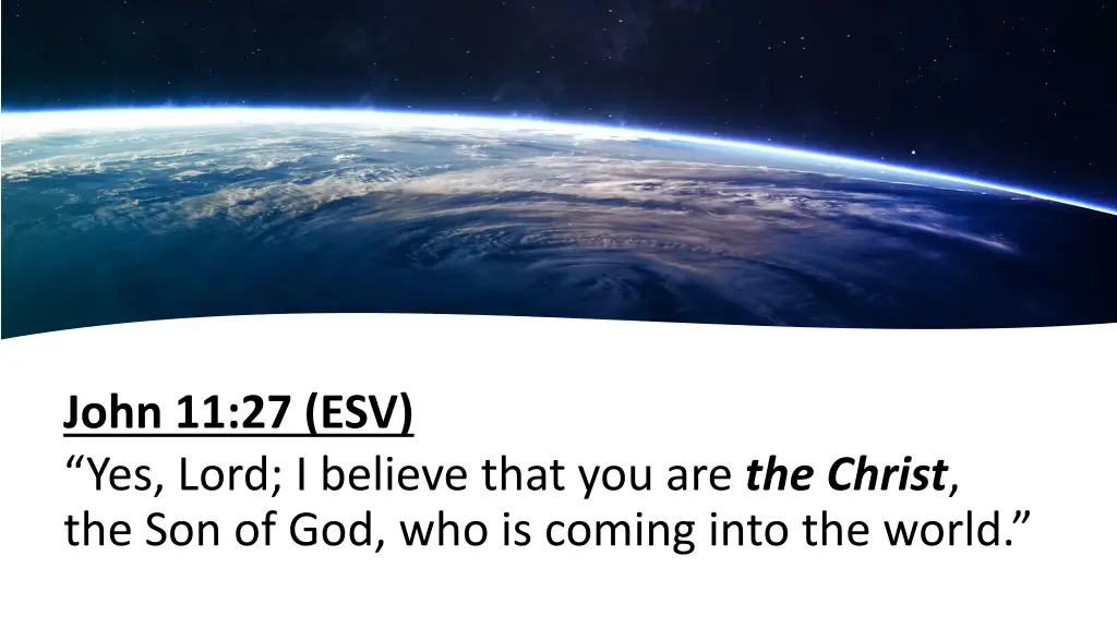 john 11 27 esv yes lord i believe that