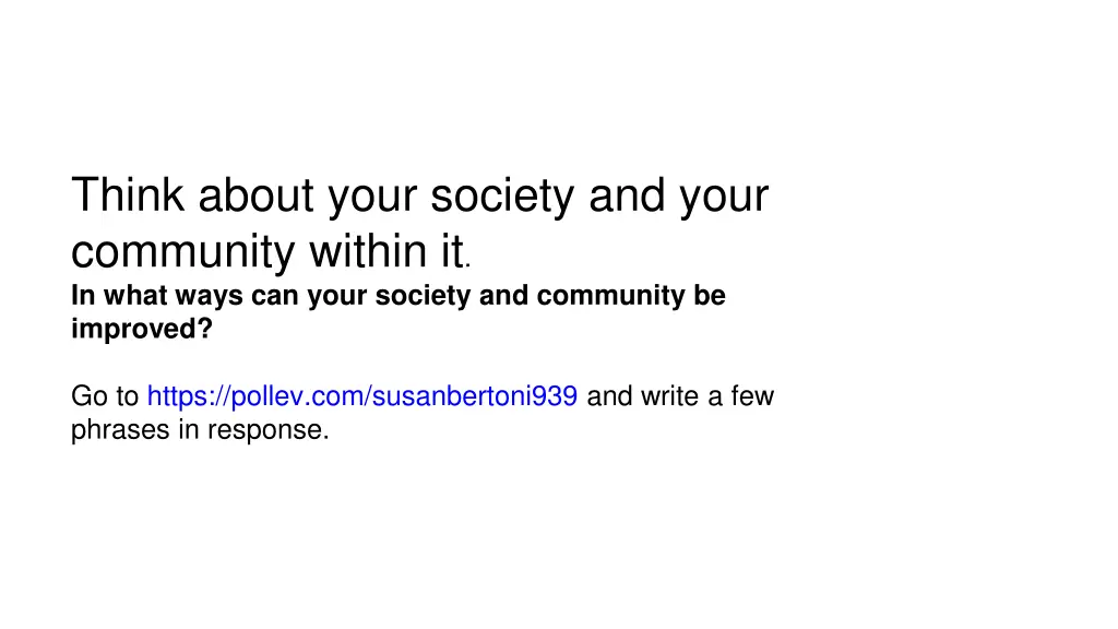 think about your society and your community