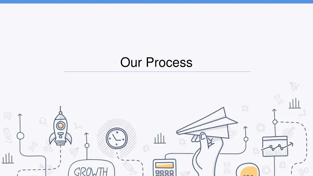 our process
