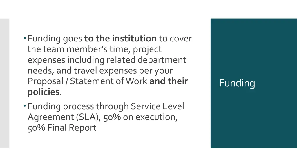 funding goes to the institution to cover the team