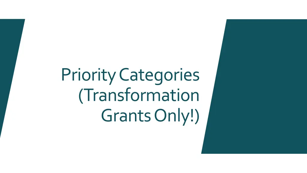 priority categories transformation grants only