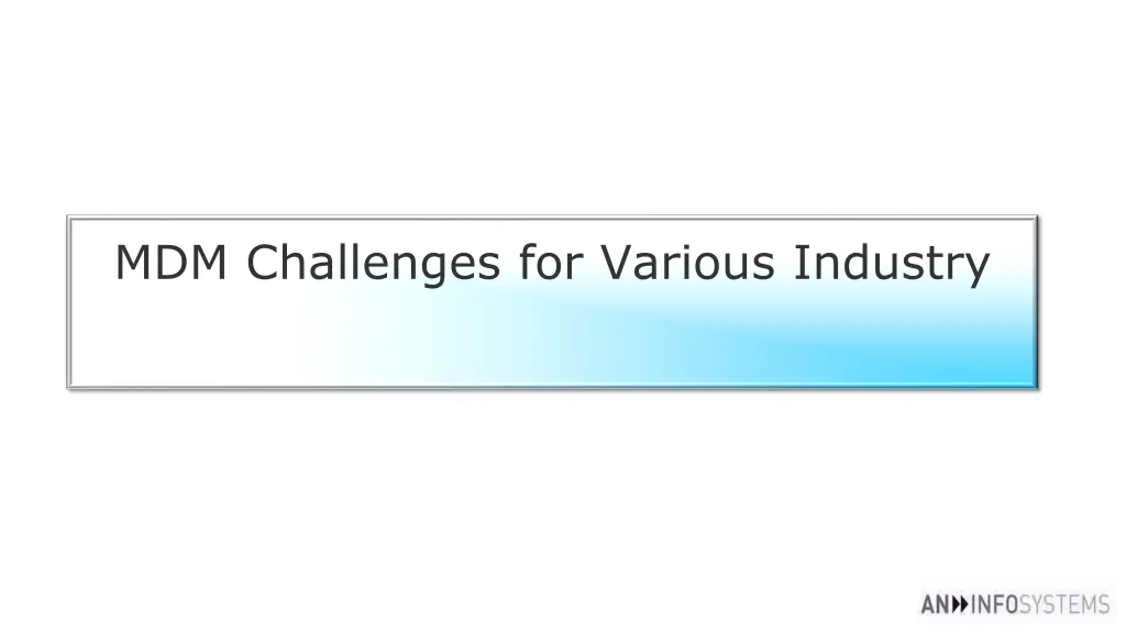 mdm challenges for various industry