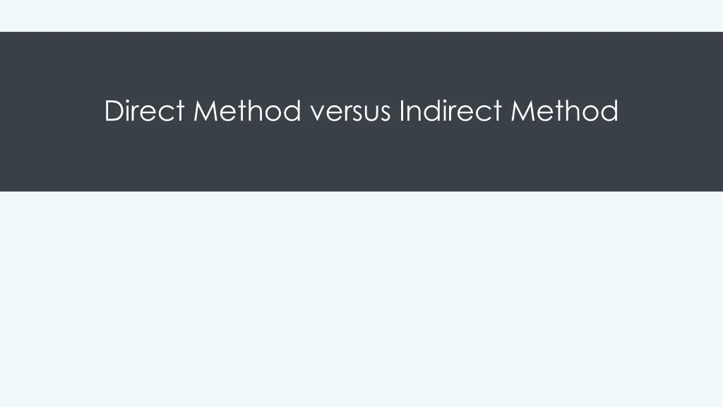 direct method versus indirect method