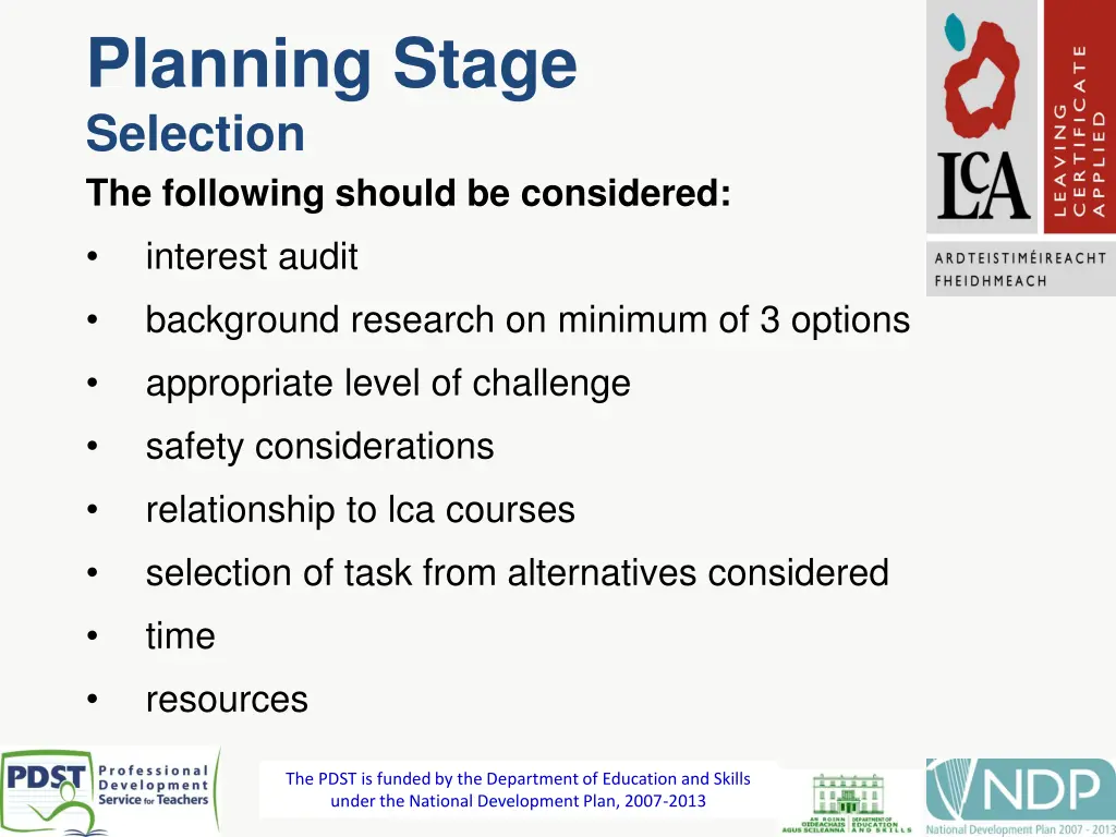 planning stage selection the following should