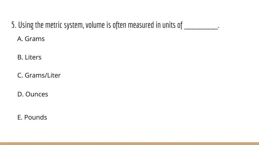 5 using the metric system volume is often