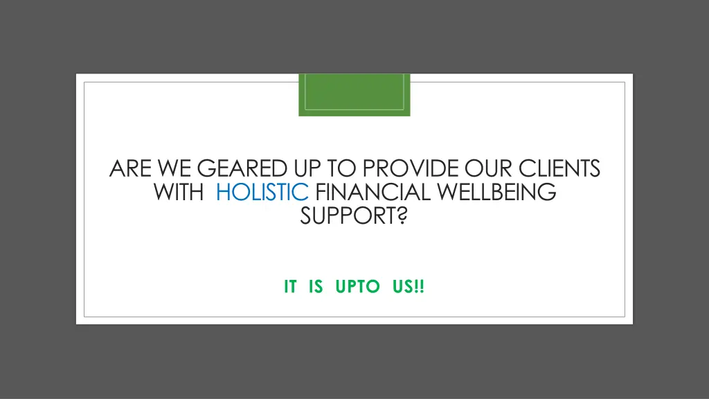 are we geared up to provide our clients with