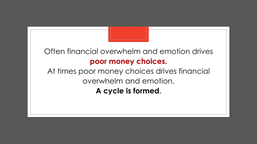 often financial overwhelm and emotion drives poor