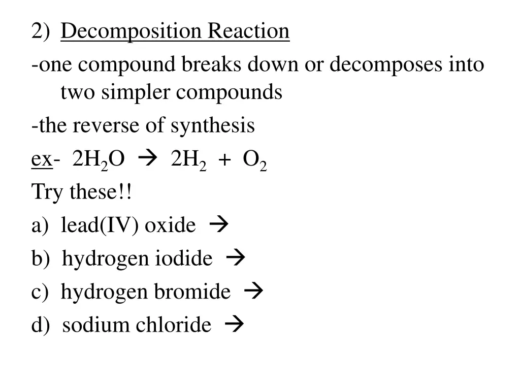 2 decomposition reaction one compound breaks down