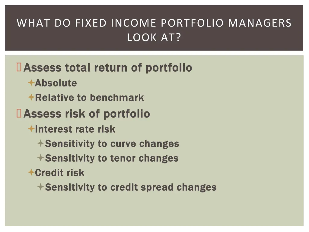 what do fixed income portfolio managers look at