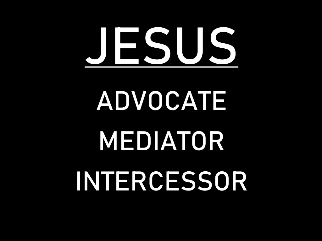 jesus advocate mediator intercessor