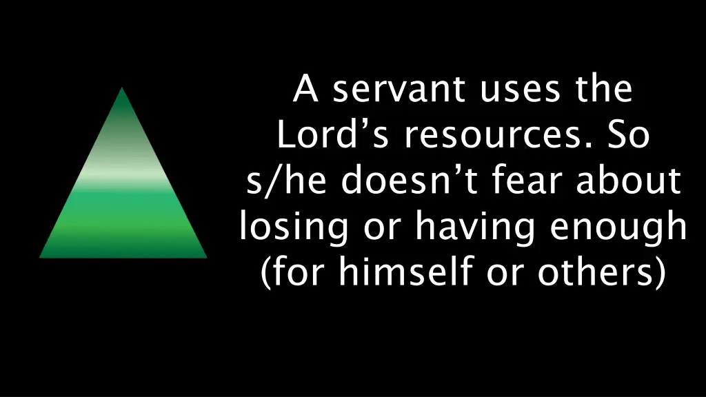 a servant uses the lord s resources so s he doesn