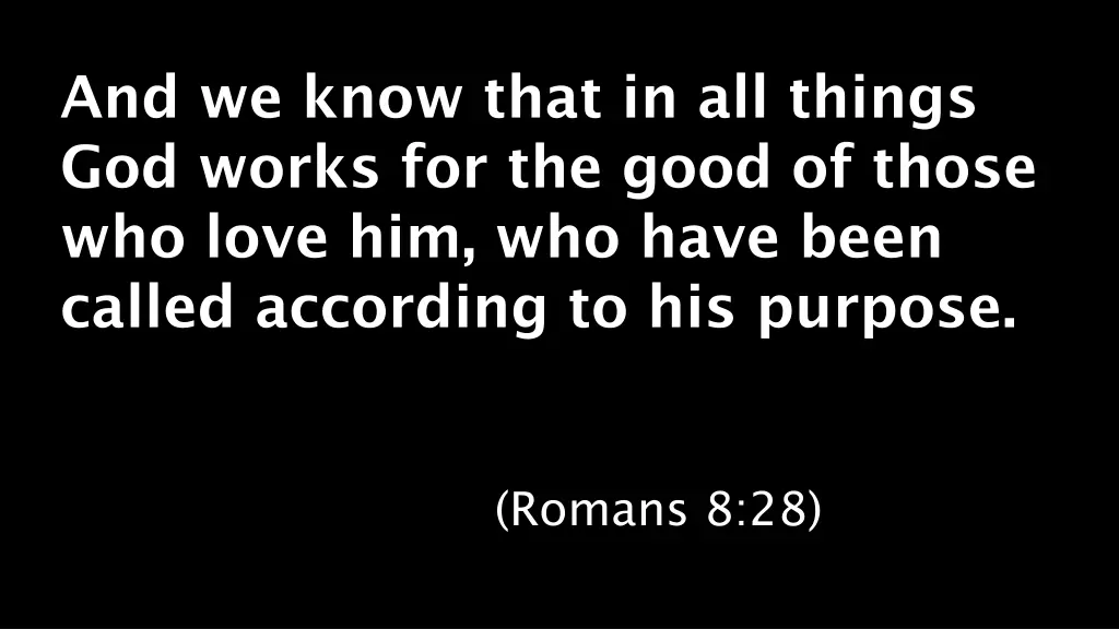 and we know that in all things god works