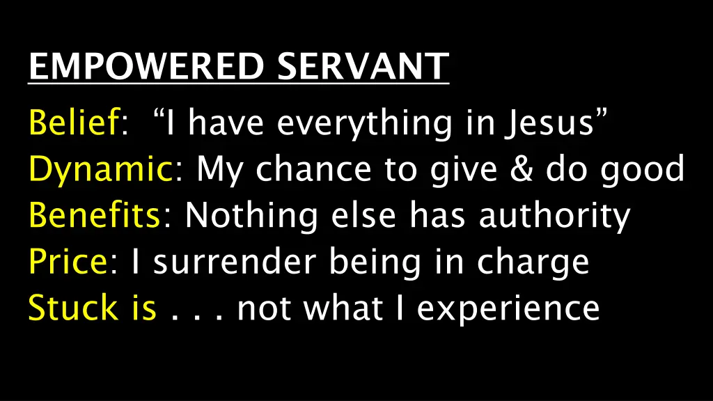 empowered servant belief i have everything