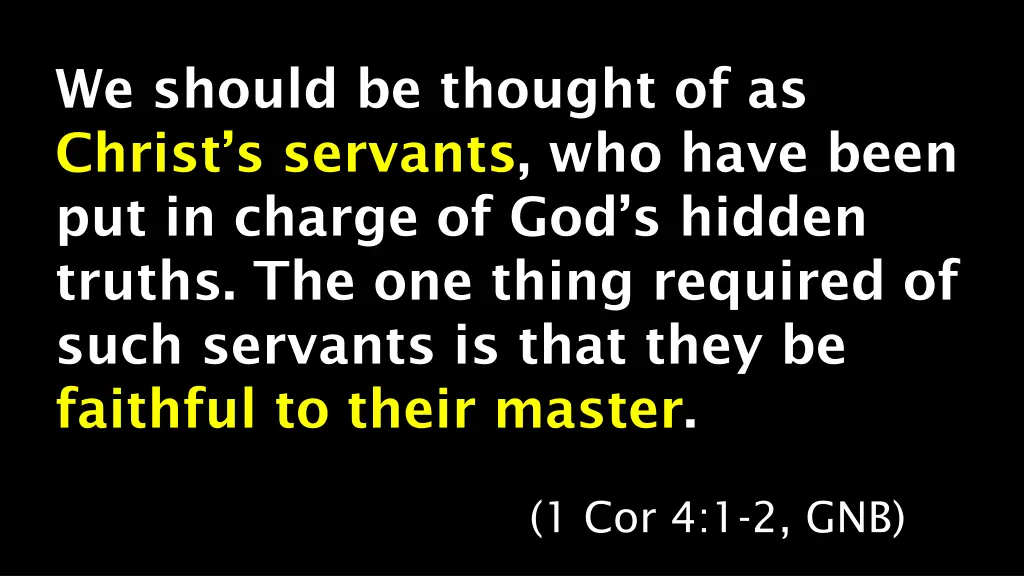we should be thought of as christ s servants