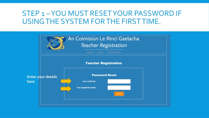 step 1 you must reset your password if using