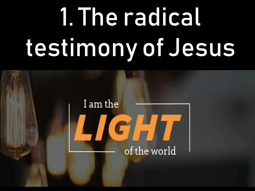 1 the radical testimony of jesus