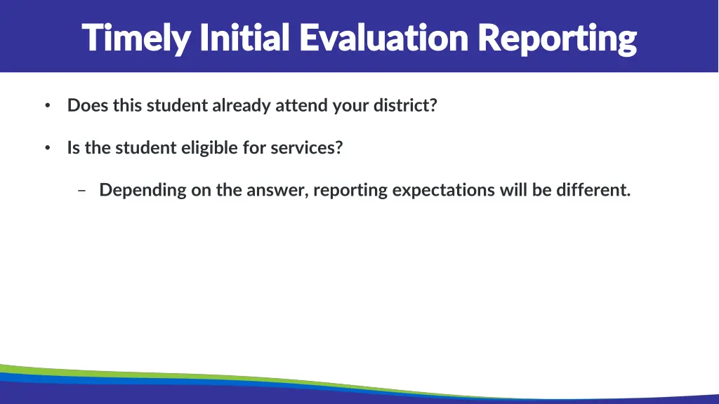 timely initial evaluation reporting timely