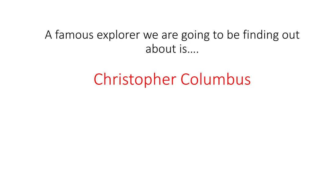 a famous explorer we are going to be finding