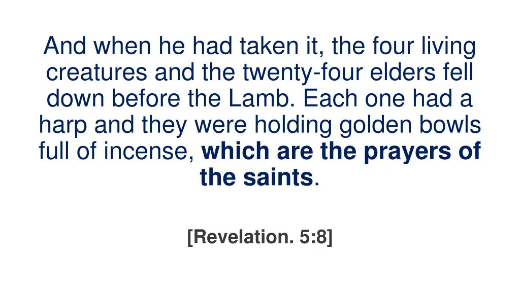 and when he had taken it the four living
