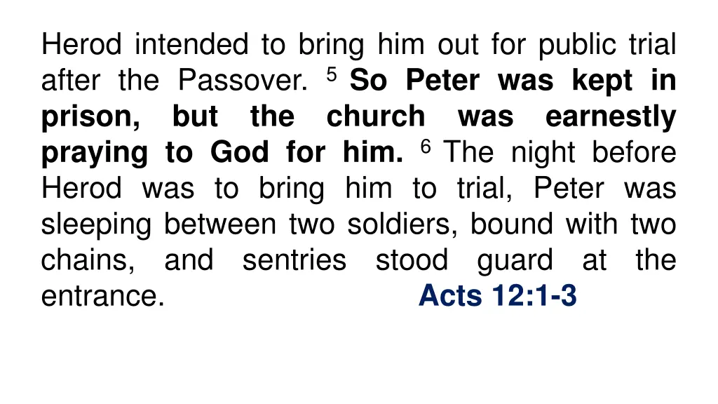 herod intended to bring him out for public trial