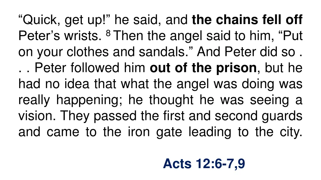 quick get up he said and the chains fell