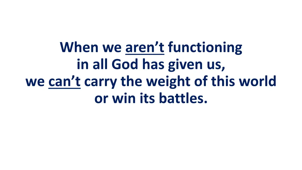 when we aren t functioning in all god has given