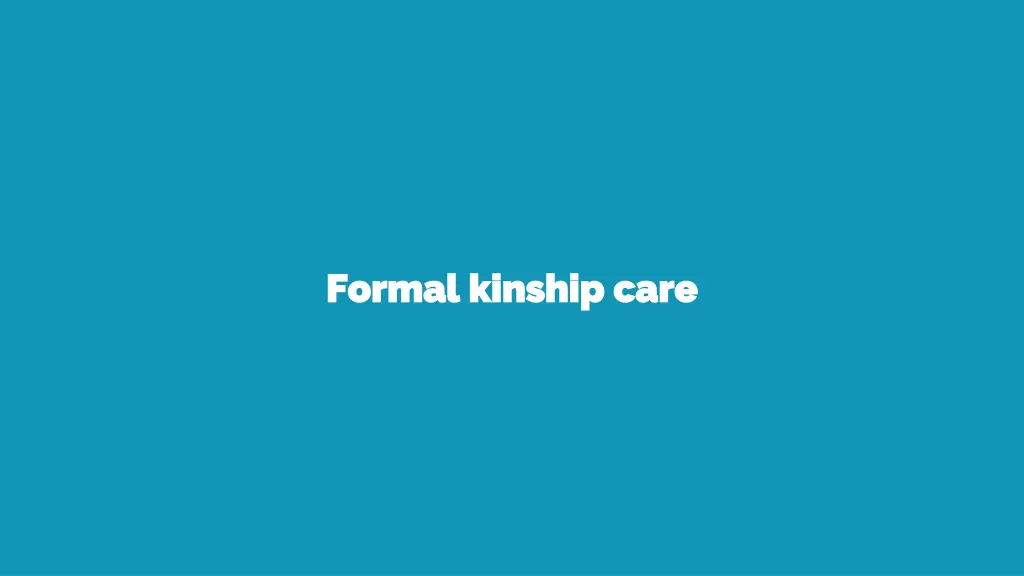 formal kinship care formal kinship care