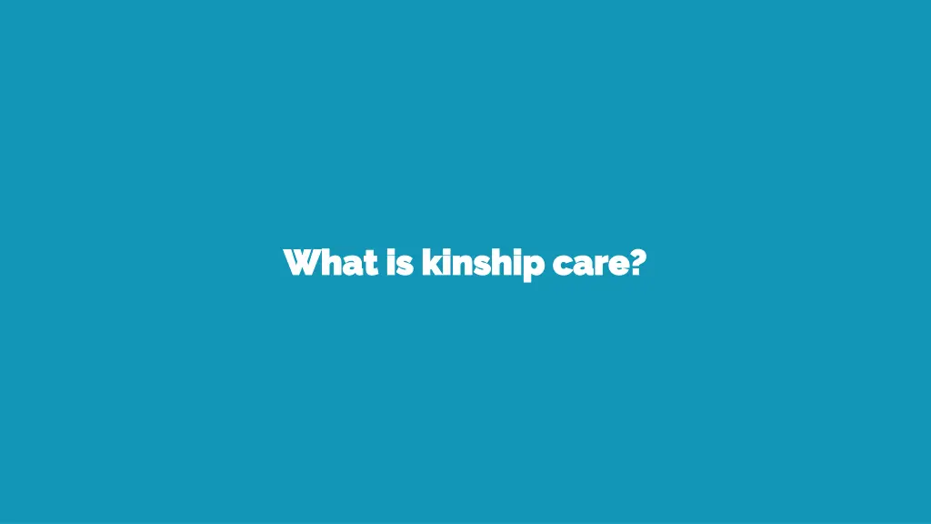 what is kinship care what is kinship care