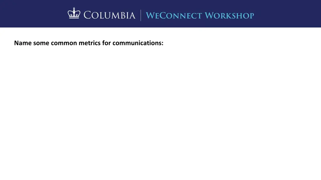 name some common metrics for communications