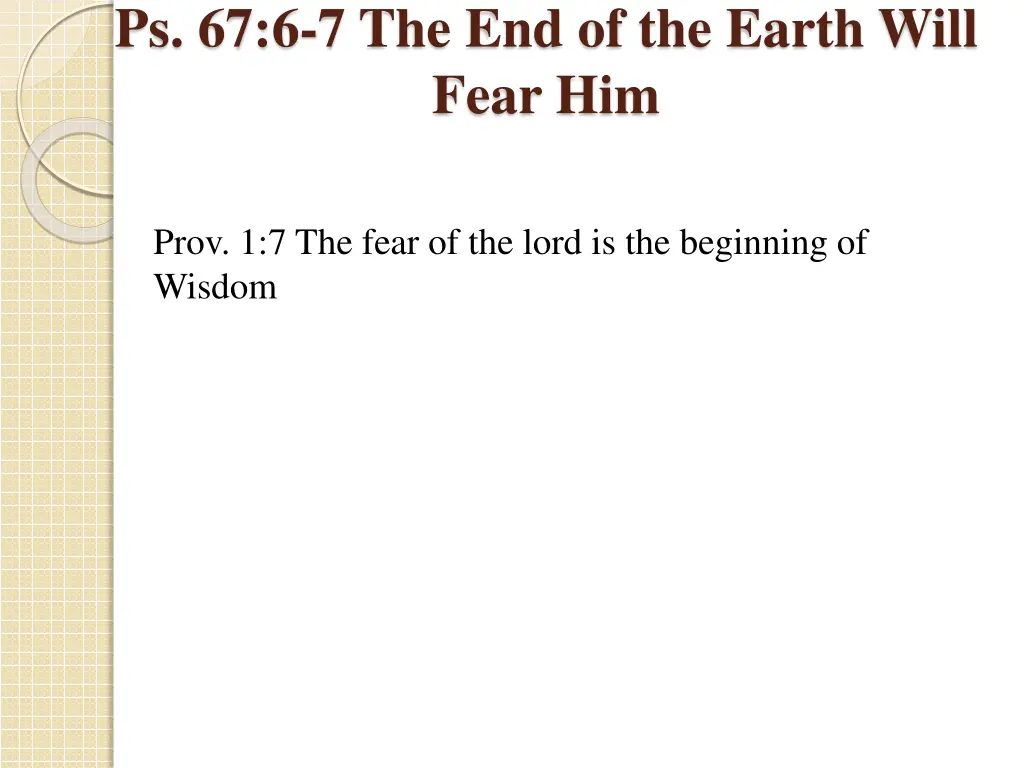 ps 67 6 7 the end of the earth will fear him