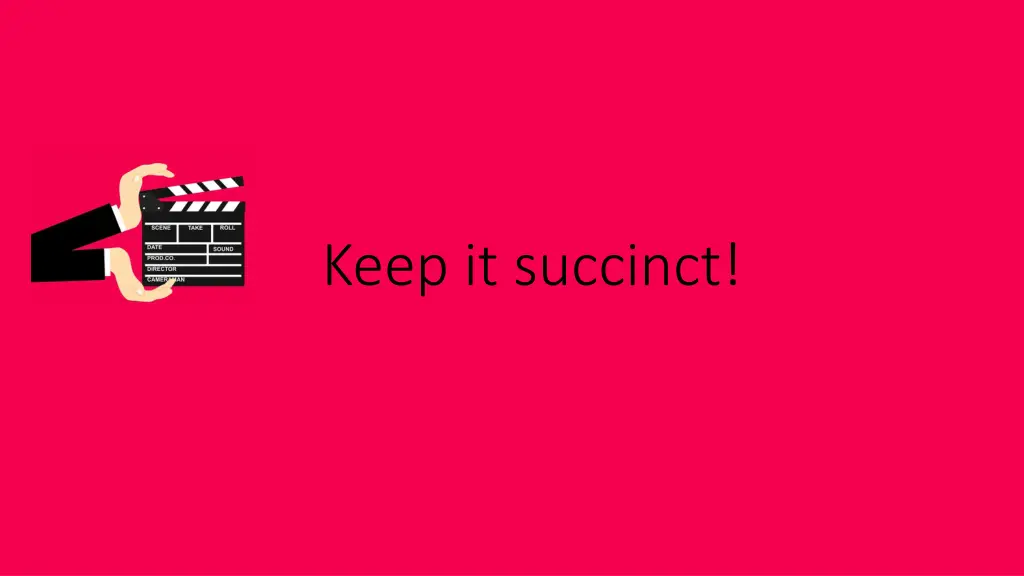 keep it succinct