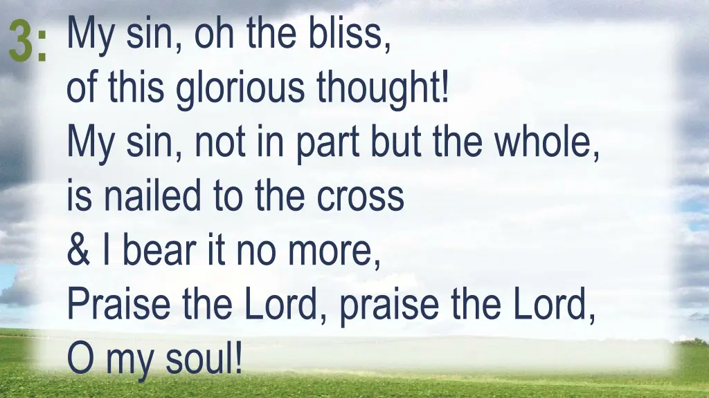3 my sin oh the bliss of this glorious thought