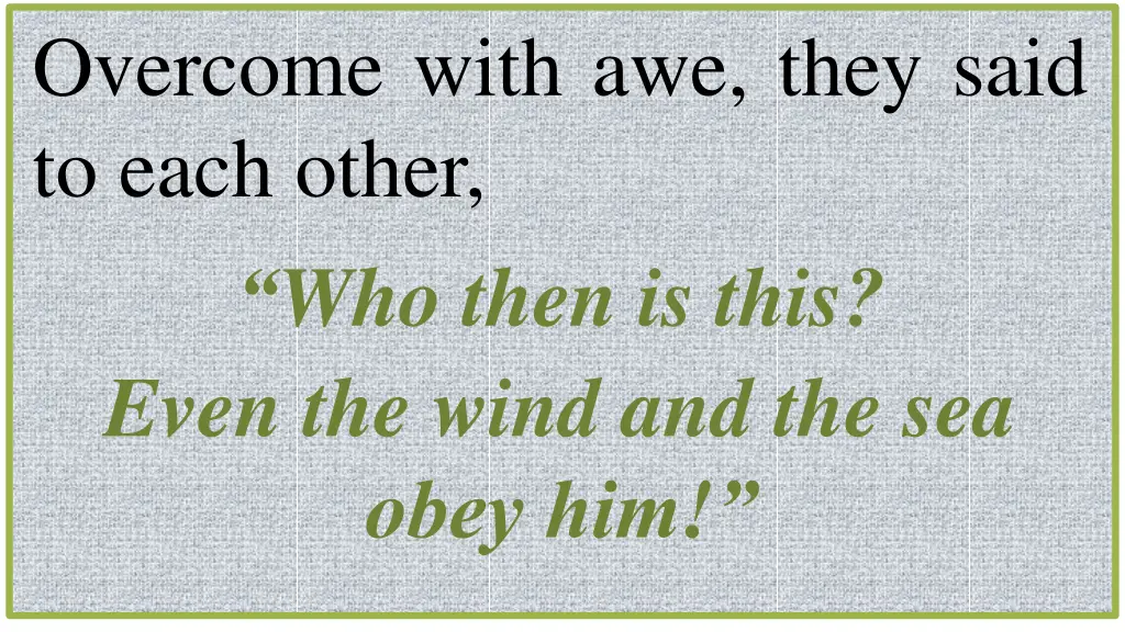 overcome with awe they said to each other