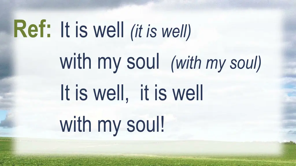 ref it is well it is well with my soul with 1