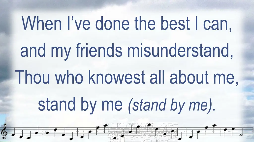when i ve done the best i can and my friends