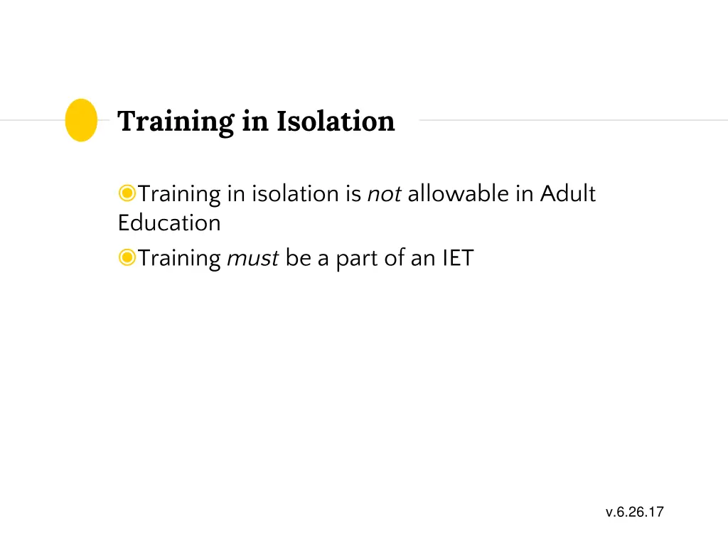 training in isolation