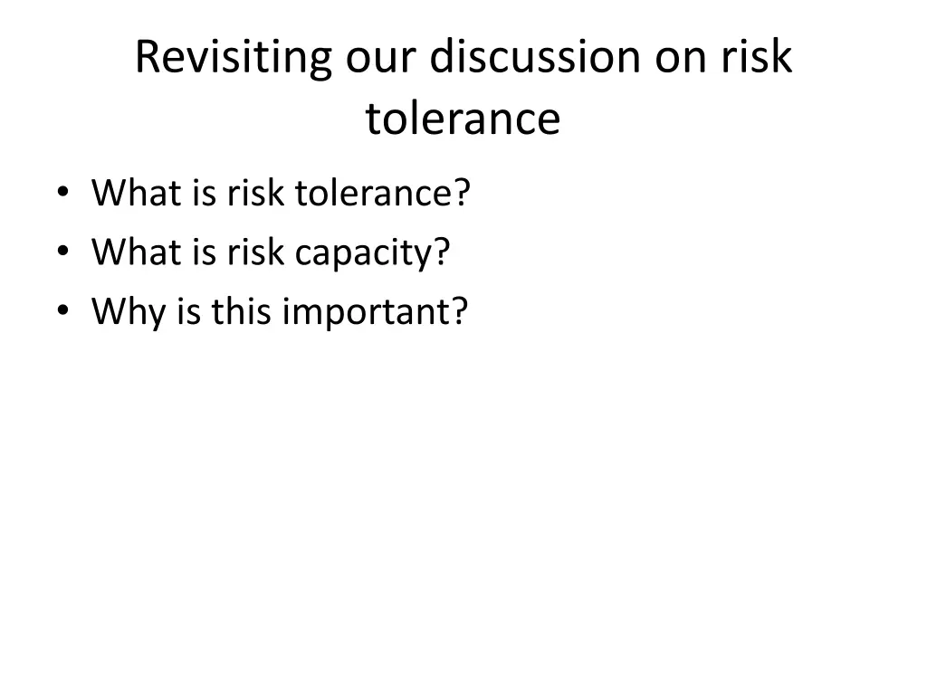 revisiting our discussion on risk tolerance
