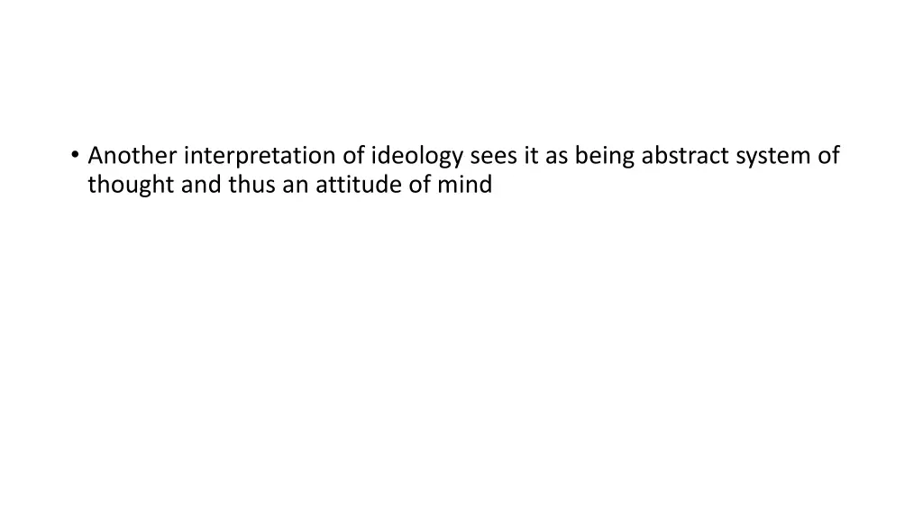 another interpretation of ideology sees