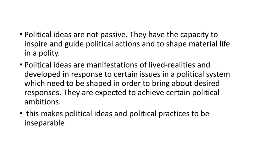 political ideas are not passive they have
